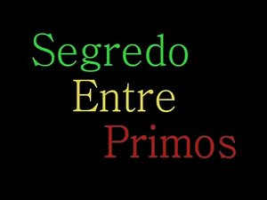 Segredo Entre Primos